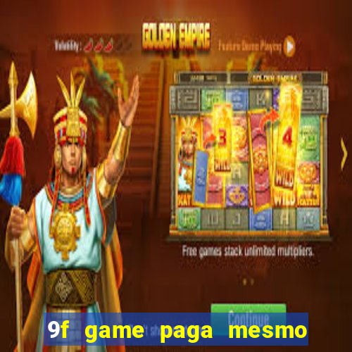 9f game paga mesmo os 100 reais